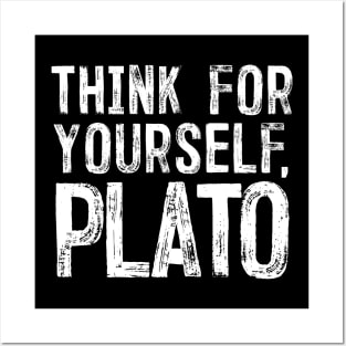 Think For Yourself, Plato - Philosophy Humor Design Posters and Art